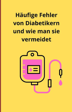 Häufige Fehler von Diabetikern und wie man sie vermeidet