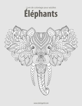 Livre De Coloriage Pour Adultes elephants 2 (Volume 2) (French Edition)