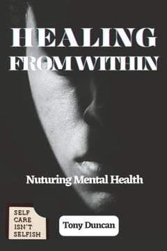 Healing from Within: Nurturing Mental Health Healing from Within: Nurturing Mental Health