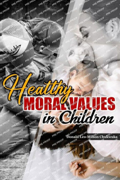 Healthy Moral Values in Children: Tips on Family and Parenting