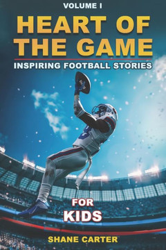 Heart of the game: Inspiring Football Stories, Volume I