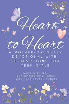Heart to Heart: A Mother-Daughter Devotional With 50 Devotions for Teen Girls