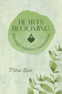Hearts Blooming: through intuitive mentoring