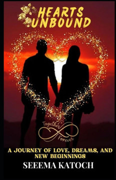 Hearts Unbound: A Journey of Love, Dreams, and New Beginning