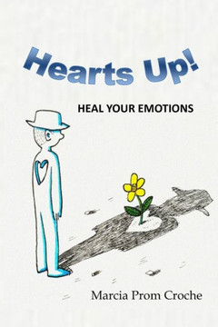 Hearts Up!: Heal Your Emotions