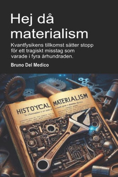 Hej då materialism: Kvantfysikens tillkomst sätter stopp för ett tragiskt misstag som varade i fyra århundraden.