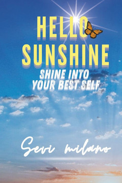 Hello Sunshine: Shine Into Your Best Self