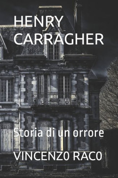 Henry Carragher: Storia di un orrore