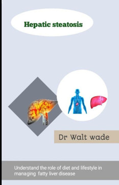 Hepatic steatosis: Understand the role of diet and lifestyle in managing fatty liver disease