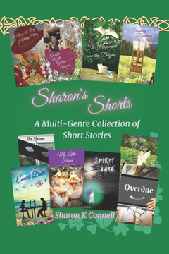 Sharon's Shorts : A Multi-Genre Collection of Short Stories