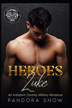 HEROES Luke: A Second Chance Secret Baby Military Romance