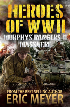 Heroes of World War II: Murphy's Rangers II - Massacre