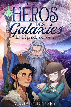 Héros Des Galaxies: La Légende de Nova (Fantasy et Aventure)