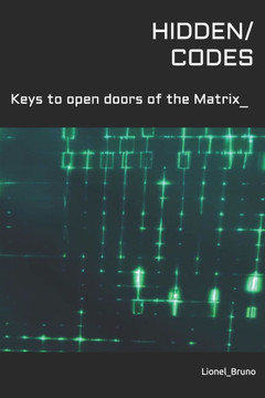 Hidden Codes: Keys to open doors of the Matrix
