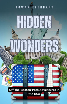 Hidden Wonders: Off-the-Beaten-Path Adventures in the USA