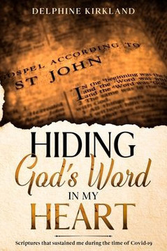 Hiding God's Word in my Heart: Scriptures that sustained me during the time of Covid-19