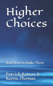 Higher Choices: And How to Make Them