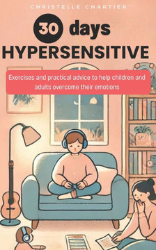 Highly Sensitive Person's Guide: Manage Anxiety and Relationships Easily: Transform your life as a highly sensitive person with this easy, practical g