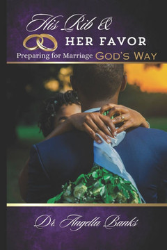 His Rib & Her Favor: Preparing for Marriage God's Way