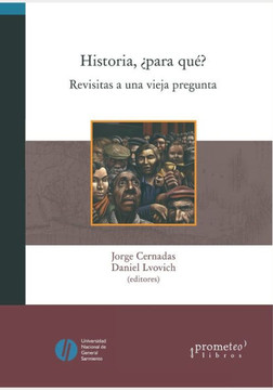 Historia, ¿para qué?: Revisitas a una vieja pregunta