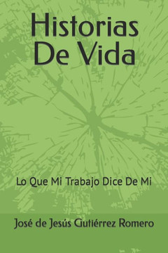 Historias de Vida: Lo Que Mi Trabajo Dice De Mi