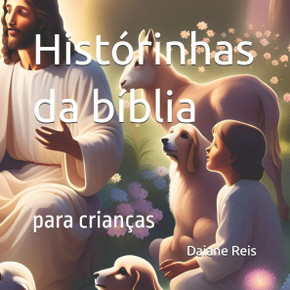 Histórinhas da bíblia: para crianças Histórinhas da bíblia: para crianças