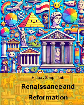 History Simplified: Renaissance and Reformation: A Middle School Student's Guide to The Renaissance and Reformation and Its Lasting Impact