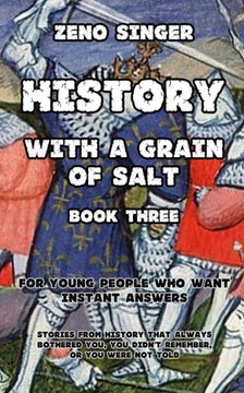 History with a Grain of Salt: Book Three: Middle Ages