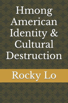 Hmong American Identity & Cultural Destruction