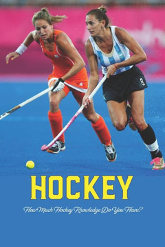 Hockey: How Much Hockey Knowledge Do You Have?