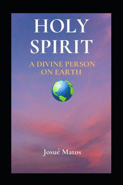 Holy Spirit: A Divine Person on Earth