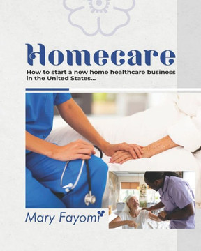 Homecare: How to start a new home healthcare business in United State