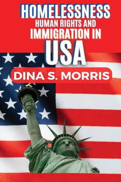 Homelessness, Human Rights and Immigration In United State