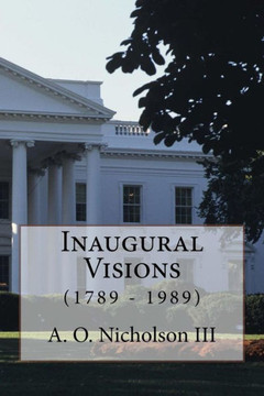 Inaugural Visions: (1789 - 1989)