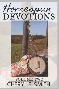 Homespun Devotions: Volume Two Homespun Devotions: Volume Two