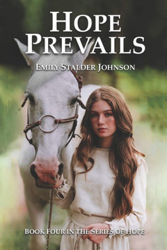 Hope Prevails: Book Four in the Series of Hope Hope Prevails: Book Four in the Series of Hope