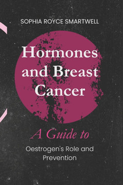 Hormones and Breast Cancer: A Guide to Oestrogen's Role and Prevention