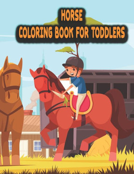 Horse coloring book for toddlers: Wonderful World of Ponies & Horses Colouring for Girls and Boys