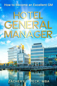 Hotel General Manager: How to Become an Excellent GM