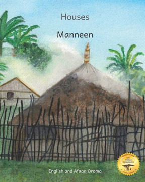 Houses: The Dwellings of Ethiopia in Afaan Oromo and English