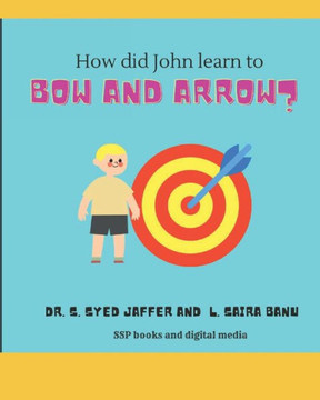 How did John learn to bow and arrow?