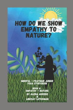 How Do We Show Empathy to Nature?: Yoga Storybook
