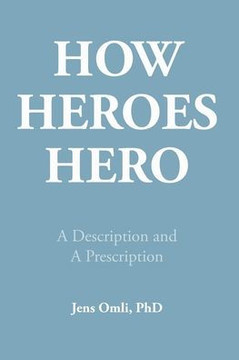 How Heroes Hero: A Description and A Prescription