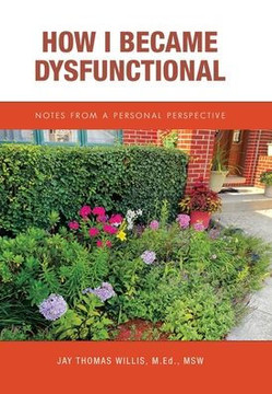 How I Became Dysfunctional: Notes from a Personal Perspective