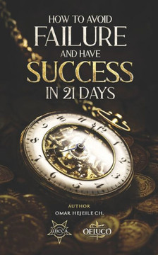 How To Avoid Failure And Have Success In 21 Days