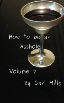 How to be an Asshole: Volume 2