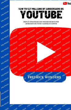 How To Get Millions Of Subscribers On YouTube: Proven Strategies and Insider Secrets for Skyrocketing Your Channel's Growth