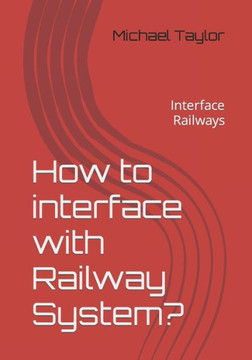 How to interface with Railway System?: Interface Railways
