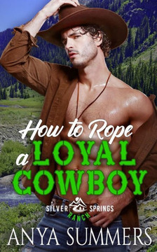 How To Rope A Loyal Cowboy