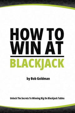 How to Win at Blackjack: Unlock The Secrets To Big Wins
